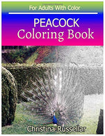 PEACOCK Coloring Book For Adults With Color: PEACOCK  sketch coloring book  . Creativity and Mindfulness 80 Pictures