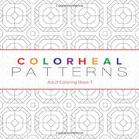 Colorheal Patterns: Adult Coloring Book (Geometric Patterns)