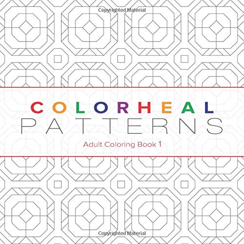 Colorheal Patterns: Adult Coloring Book (Geometric Patterns)