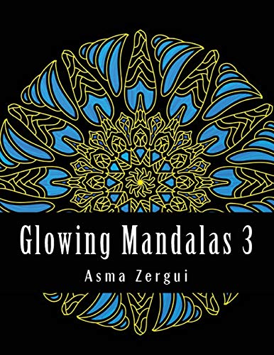 Glowing Mandalas 3: Adult Coloring Book: Adult Coloring Book with Black Pages (Volume 3)