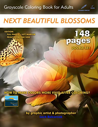 Next Beautiful Blossoms - Grayscale Coloring Book for Adults: Edition: Full Pages (Double Set - Mixed) (Simply Coloring by Lech)
