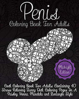Penis Coloring Book For Adults Midnight Edition: Cock Coloring Book For Adults Containing 40 Stress Relieving Funny Dick Coloring Pages In a Paisley
