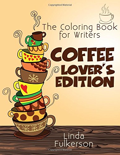 Coloring Book for Writers: Coffee Lover's Edition