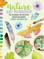Nature Art Workshop: Tips. techniques. and step-by-step projects for creating nature-inspired art