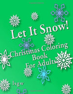 Let It Snow!: Christmas Coloring Book for Adults