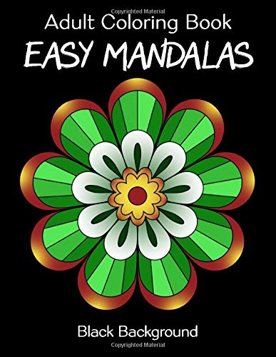 Adult Coloring Book: Easy Mandalas: Black Background