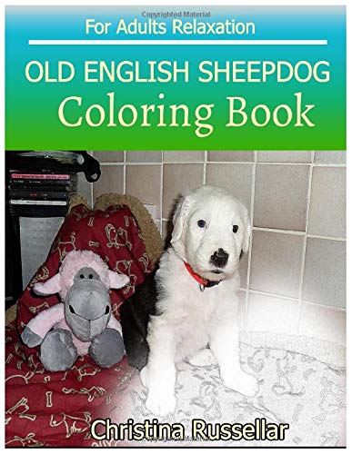 OLD ENGLISH SHEEPDOG Coloring Book For Adults Relaxation: OLD ENGLISH SHEEPDOG  sketch coloring book  . Creativity and Mindfulness 80 Pictures