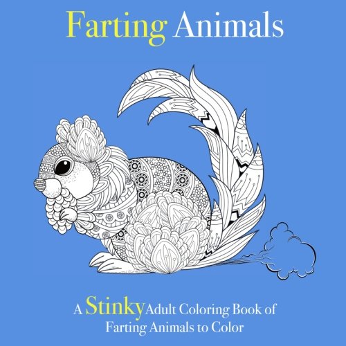 Farting Animals: A Stinky Adult Coloring Book of Farting Animals to Color