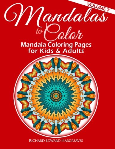 Mandalas to Color - Mandala Coloring Pages for Kids & Adults: Easy Mandala Coloring Book (Mandala Coloring Books) (Volume 7)