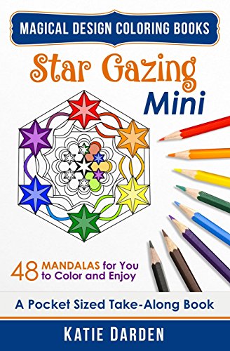 Star Gazing - Mini (Pocket Sized Take-Along Coloring Book): 48 Mandalas for You to Color & Enjoy (Magical Design Mini Coloring Books) (Volume 2)