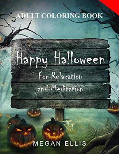 Adult Coloring Book: Happy Halloween : for Relaxation and Meditation