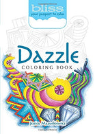 BLISS Dazzle Coloring Book: Your Passport to Calm (Adult Coloring)