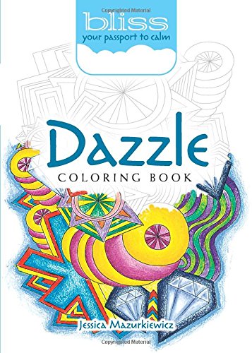 BLISS Dazzle Coloring Book: Your Passport to Calm (Adult Coloring)
