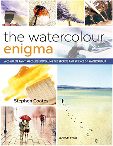 Watercolour Enigma. The: A Complete Painting Course Revealing the Secrets and Science of Watercolour