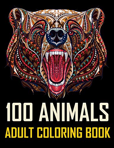 100 Animals: An Adult Coloring Book with Lions. Elephants. Zebra. Owls. Ilama. Koala. Wolfs. Horses. Dogs. Cats. and Many More!