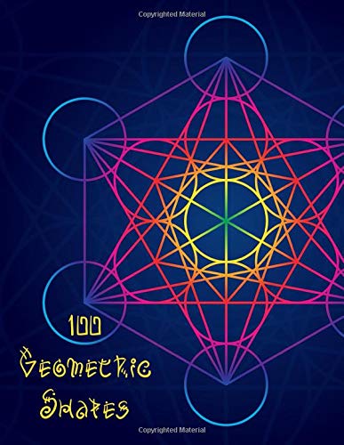 100 Geometric Shapes: Stress Relieving Geometric Mandala Designs Adult Coloring Book For Meditation And Happiness Coloring Book For Adults