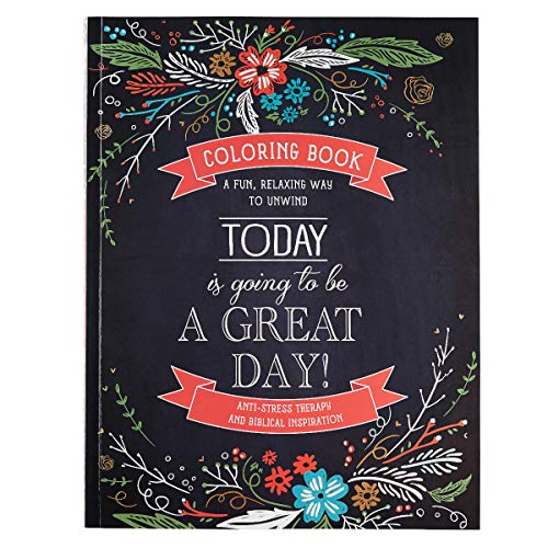 "Today Is Going To Be A Great Day" Inspirational Adult Coloring Book