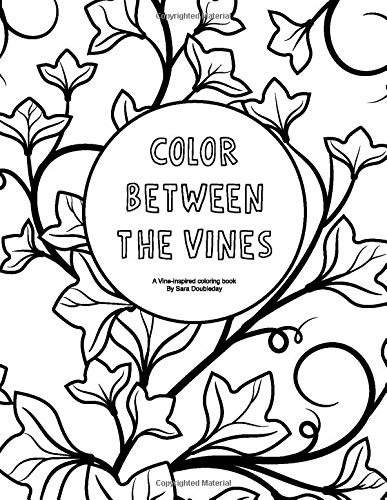 Color Between the Vines: A Vine-inspired coloring book