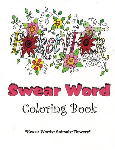 Adult Swear Word ~Colorful Language~Coloring Book~ Hilarious Fun For Adults