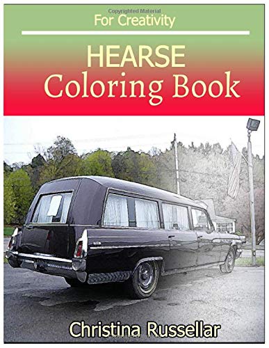 HEARSE  Coloring book For Creativity: HEARSE   sketch coloring book  . Creativity and Mindfulness 80 Pictures
