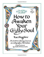 How to Awaken Your Godly Soul: A Creative Coloring Journal & Calligraphy Artnotes from Lectures by Rabbi Elchonon Tauber (Joyfully Jewish)
