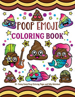 Poop Emoji Coloring Book: 30 + Funny Emoji Poop Coloring Pages and Silly Activities!
