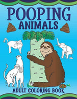 Pooping Animals Adult Coloring Book: Funny Animal Poop Toilet Humor Gag Book