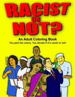 Racist or Not?: An Adult Coloring Book