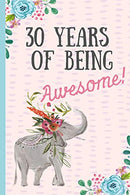 30 Years of being Awesome!: Happy 30th Birthday Gift. Notebook. blank lined journal. great alternative to a card.Elephant design.