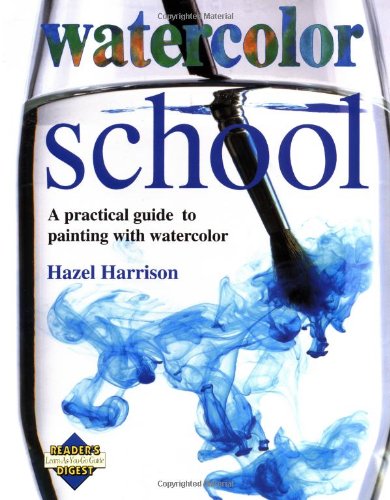 Watercolor School: A Practical Guide to Painting With Watercolor