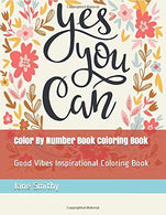 Color By Number Book Coloring Book: Good Vibes Inspirational Coloring Book (Large Print Color By Numbers)