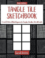 Tangle Tile Sketchbook: 3-Inch (7.62 cm) Blank Squares for Tangles. Doodles. Arts & Crafts (Arty Outlines)