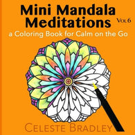 Mini Mandala Meditations Volume 6: a Coloring Book for Calm on the Go