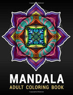 Mandala Coloring Book For Adults: Relaxation and Stress Relieving Hand Drawn Mandala Designs to Color