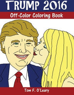 Trump 2016: Off-Color Coloring Book (Off-Color Coloring Books)