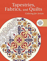 Tapestries. Fabrics. and Quilts: Coloring for Artists (Creative Stress Relieving Adult Coloring)