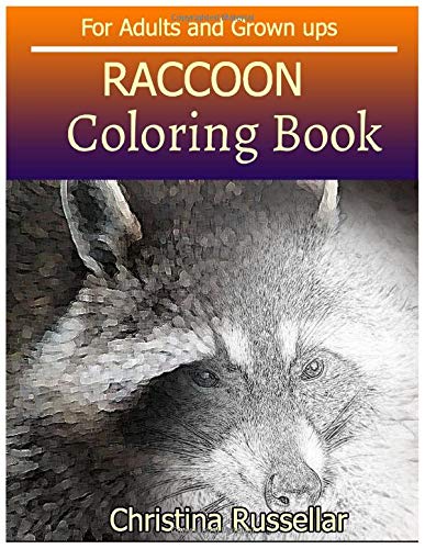 RACCOON Coloring Book For Adults and Grown ups: RACCOON  sketch coloring book  . Creativity and Mindfulness 80 Pictures