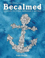 A Sea Coloring Book Becalmed: 50 Ocean Patterns. Mandalas. and Sayings