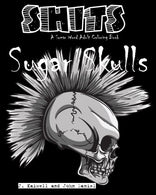 Sugar Skulls Shits: A Swear Word Adult Coloring Book: Adult Swear Word Coloring Book for Stress Relief and Funny Phrases