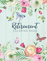 Retirement Coloring Book: Happy Retirement Gift for Women with Fun and Relaxing Retirement Themed Coloring Pages
