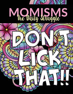Momisms - the Daily Struggle: A Hilarious Coloring Book for Your Mother. Daughter. Moms or Mammy: This Stress Relieving Book Includes 30 Beautiful .