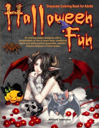Halloween Fun Grayscale Coloring Book for Adults: 42 Halloween Fun Coloring Pages designed with a combination of one or more style; traditional blac