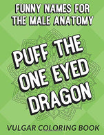 Funny Names For The Male Anatomy Vulgar Coloring Book: Discover the Many Different Names and Slang for the Human Man Penis. This Color Book is Perfe