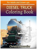 DIESEL TRUCK Coloring Book For Adults and Grown ups: DIESEL TRUCK  sketch coloring book  . Creativity and Mindfulness 80 Pictures