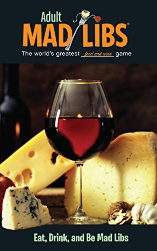 Eat. Drink. and Be Mad Libs (Adult Mad Libs)