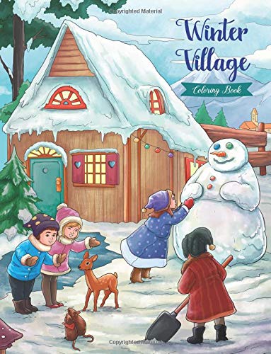 Winter Village - Coloring Book: Serene Little Village Series (Coloring Gifts for Adults. Women. Kids) (Christmas. Holiday)