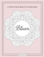 Bloom: A Step By Step Elaborate Tracing Book With Floral Mandala Flower Designs Trace Picture Activity Fun Creative Book With Blush Color Cover