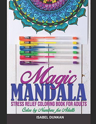 Magic Mandala - Stress Relief Coloring Book for Adults: Color by Numbers for Adults (Adults Coloring Books)