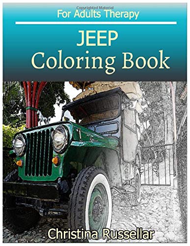 JEEP  Coloring Book For Adults Therapy: JEEP   sketch coloring book  . Creativity and Mindfulness