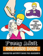 Funny Adult Coloring Book: Demented Coloring and Activity Book for Grownups